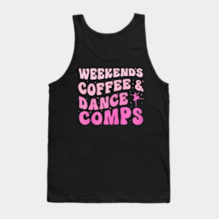 Groovy Weekends Coffee And Dance Comps Cheer Dance Mom Tank Top